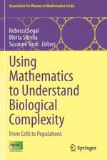 Using Mathematics to Understand Biological Complexity: From Cells to Populations