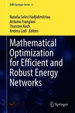 Mathematical Optimization for Efficient and Robust Energy Networks
