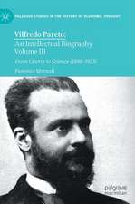 Vilfredo Pareto: An Intellectual Biography Volume III: From Liberty to Science (1898–1923)