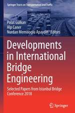 Developments in International Bridge Engineering: Selected Papers from Istanbul Bridge Conference 2018