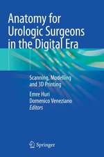 Anatomy for Urologic Surgeons in the Digital Era: Scanning, Modelling and 3D Printing