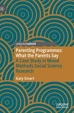 Parenting Programmes: What the Parents Say: A Case Study in Mixed Methods Social Science Research