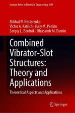 Combined Vibrator-Slot Structures: Theory and Applications: Theoretical Aspects and Applications