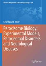 Peroxisome Biology: Experimental Models, Peroxisomal Disorders and Neurological Diseases