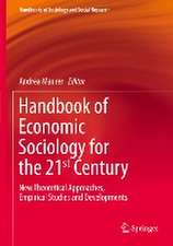 Handbook of Economic Sociology for the 21st Century: New Theoretical Approaches, Empirical Studies and Developments