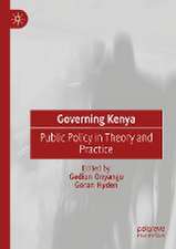 Governing Kenya: Public Policy in Theory and Practice