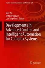 Developments in Advanced Control and Intelligent Automation for Complex Systems