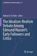 The Idealism-Realism Debate Among Edmund Husserl’s Early Followers and Critics