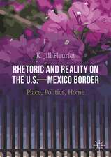 Rhetoric and Reality on the U.S.—Mexico Border