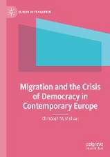 Migration and the Crisis of Democracy in Contemporary Europe