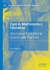 Care in Mathematics Education: Alternative Educational Spaces and Practices