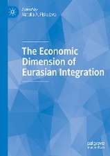 The Economic Dimension of Eurasian Integration