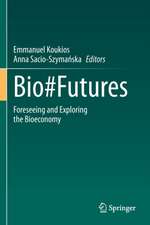 Bio#Futures: Foreseeing and Exploring the Bioeconomy 