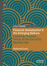 Financial Globalization in the Emerging Balkans