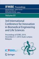 3rd International Conference for Innovation in Biomedical Engineering and Life Sciences: Proceedings of ICIBEL 2019, December 6-7, 2019, Kuala Lumpur, Malaysia