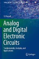 Analog and Digital Electronic Circuits: Fundamentals, Analysis, and Applications