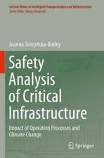 Safety Analysis of Critical Infrastructure: Impact of Operation Processes and Climate Change