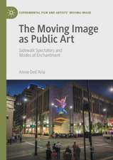 The Moving Image as Public Art: Sidewalk Spectators and Modes of Enchantment