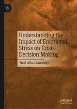 Understanding the Impact of Emotional Stress on Crisis Decision Making