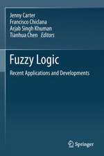 Fuzzy Logic: Recent Applications and Developments