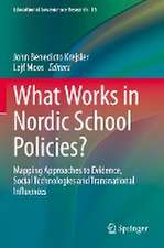 What Works in Nordic School Policies?: Mapping Approaches to Evidence, Social Technologies and Transnational Influences 