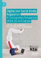 Digital and Social Media Regulation: A Comparative Perspective of the US and Europe