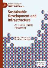 Sustainable Development and Infrastructure: An Islamic Finance Perspective