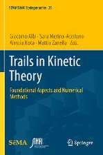 Trails in Kinetic Theory: Foundational Aspects and Numerical Methods