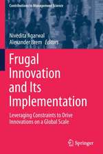 Frugal Innovation and Its Implementation: Leveraging Constraints to Drive Innovations on a Global Scale