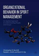 Organizational Behavior in Sport Management: An Applied Approach to Understanding People and Groups