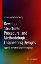 Developing Structured Procedural and Methodological Engineering Designs