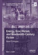 Energy, Ecocriticism, and Nineteenth-Century Fiction: Novel Ecologies