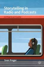 Storytelling in Radio and Podcasts: A Practical Guide