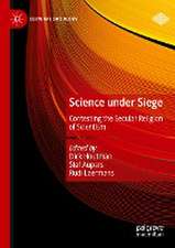 Science under Siege: Contesting the Secular Religion of Scientism