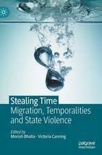 Stealing Time: Migration, Temporalities and State Violence