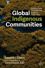 Global Indigenous Communities: Historical and Contemporary Issues in Indigeneity