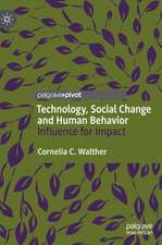 Technology, Social Change and Human Behavior: Influence for Impact