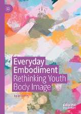 Everyday Embodiment: Rethinking Youth Body Image