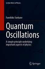 Quantum Oscillations: A simple principle underlying important aspects of physics