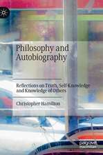 Philosophy and Autobiography: Reflections on Truth, Self-Knowledge and Knowledge of Others