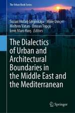 The Dialectics of Urban and Architectural Boundaries in the Middle East and the Mediterranean