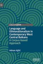 Language and Ethnonationalism in Contemporary West Central Balkans