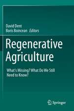 Regenerative Agriculture: What’s Missing? What Do We Still Need to Know?