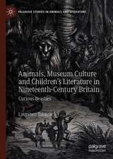 Animals, Museum Culture and Children’s Literature in Nineteenth-Century Britain: Curious Beasties