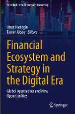 Financial Ecosystem and Strategy in the Digital Era: Global Approaches and New Opportunities