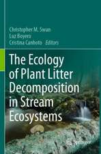 The Ecology of Plant Litter Decomposition in Stream Ecosystems