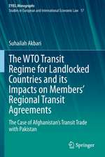 The WTO Transit Regime for Landlocked Countries and its Impacts on Members’ Regional Transit Agreements: The Case of Afghanistan’s Transit Trade with Pakistan