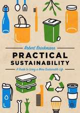 Practical Sustainability: A Guide to a More Sustainable Life