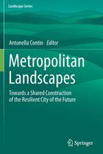 Metropolitan Landscapes: Towards a Shared Construction of the Resilient City of the Future