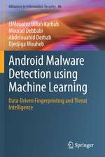 Android Malware Detection using Machine Learning: Data-Driven Fingerprinting and Threat Intelligence